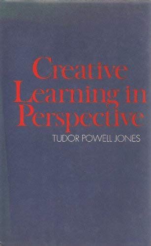 tudor powel jones|Creative learning in perspective .